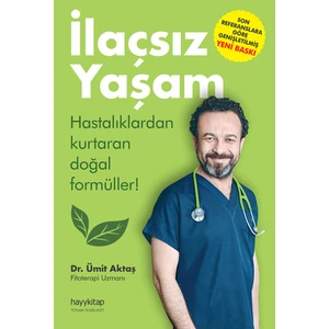 İlaçsız Yaşam (Hastalıklardan Kurtaran Doğal Formüller!) - Ü - Ümit Aktaş