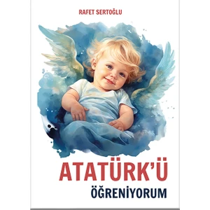 Dalmaçya Yayınları Atatürk'ü Öğreniyorum Çocuk Kitabı - Rafet Sertoğlu