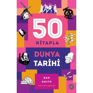 50 Kitapla Dünya Tarihi - Danıel Smıth