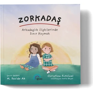 Zorkadaş - Arkadaşlık İlişkilerinde Sınır Koyma
