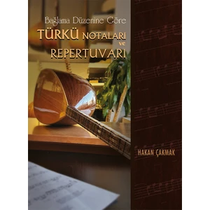 Bağlama Düzenine Göre Türkü Notaları ve Repertuvarı (Ciltli)