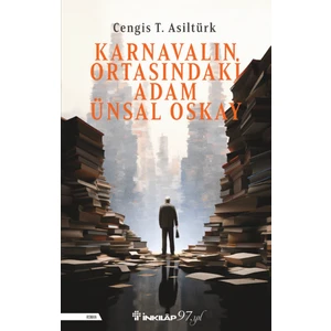 Karnavalın Ortasındaki Adam Ünsal Oskay - Cengis T. Asiltürk