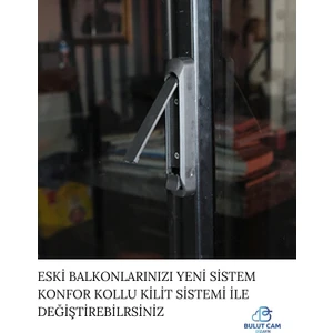 Bulut Dizayn Konfor Kollu Kilit Sistemi-- Cam Balkon Kollu Sistem Cam Balkon Kilitlemeli