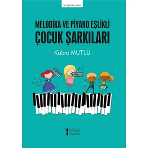 Melodika ve Piyano Eşlikli Çocuk Şarkıları - Kübra Mutlu