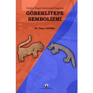 Göbeklitepe Sembolizmi - Ömer Uzunel