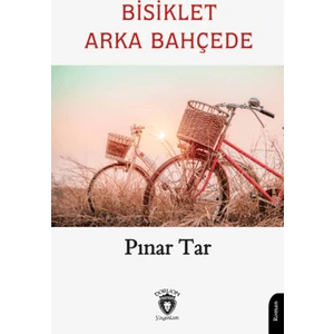 Bisiklet Arka Bahçede - Pınar Tar