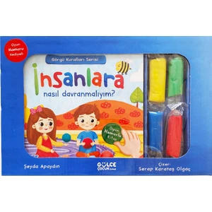 Insanlara Nasıl Davranmalıyım / Görgü Kuralları Serisi / Oyun Hamurlu Kitap Seti - Şeyda Apaydın
