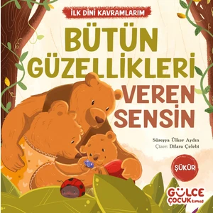 Bütün Güzellikleri Veren Sensin - Ilk Dini Kavramlarım - Süreyya Ülker Aydın