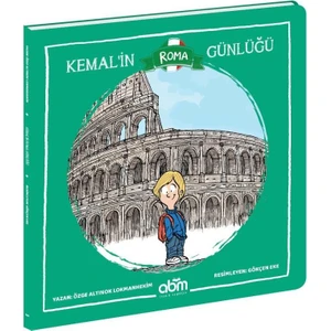 Kemal'in Roma Günlüğü Hikaye Kitabı - 4 Yaş Üzeri Çocuklar Için Eğitici Ve Öğretici Kitap