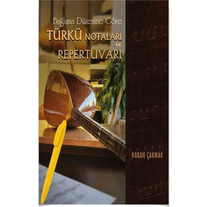 Bağlama Düzenine Göre Türkü Notaları ve Repertuvarı (Ciltli) - Hakan Çakmak
