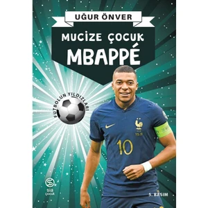 Mbappe: Mucize Çocuk - Uğur Önver