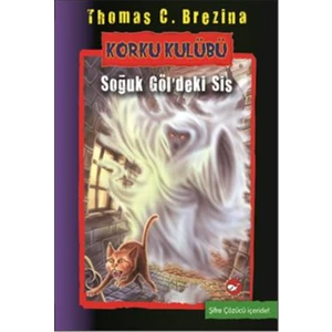 Korku Kulübü 11: Soğuk Göl'deki Sis - Thomas Brezina