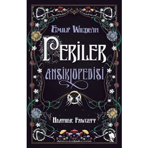 Emily Wilde’ın Periler Ansiklopedisi - Heather Fawcett