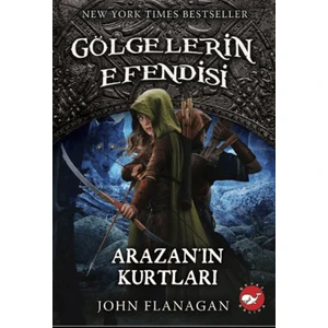 Gölgelerin Efendisi 17: Arazanın Kurtları - John Flanagan