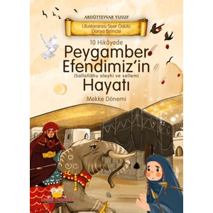 10 Hikayede Peygamber Efendimiz’in Hayatı Mekke Dönemi - Abdüttevvab Yusuf