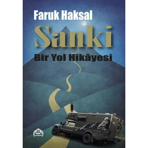 Sanki - Bir Yol Hikayesi - Faruk Haksal