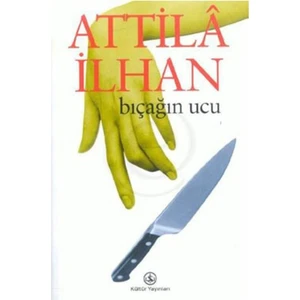 Bıçağın Ucu - Attila İlhan