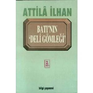 Batı'Nın Deli Gömleği - Attila İlhan