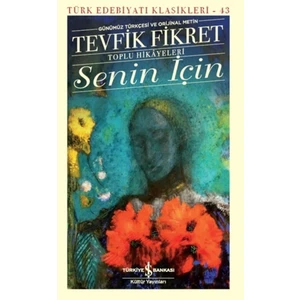 Senin İçin Günümüz Türkçesi Ve Orjinal Metin - : Tevfik Fikret