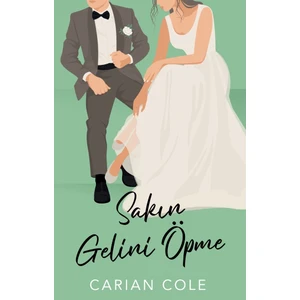 Sakın Gelini Öpme - Carian Cole
