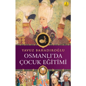 Osmanlı’da Çocuk Eğitimi
