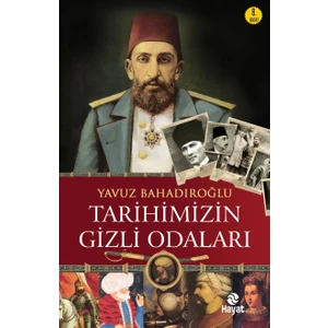 Tarihimizin Gizli Odaları - Yavuz Bahadıroğlu