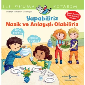 Yapabiliriz, Nazik ve Anlayışlı Olabiliriz Ilk Okuma Kitabım - Chrıstıan Tıelmann