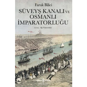 Süveyş Kanalı ve Osmanlı Imparatorluğu - Faruk Bilici