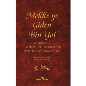 Mekke'ye Giden Bin Yol - Michael Wolfe