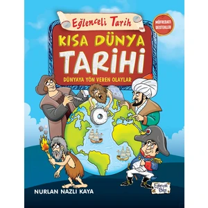 Kısa Dünya Tarihi - Dünyaya Yön Veren Olaylar - Nurlan Nazlı Kaya