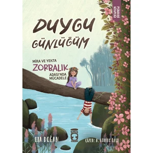 Mira ve Yekta Zorbalık Adası'nda Mücadele - Duygu Günlüğüm - Oya Doğan