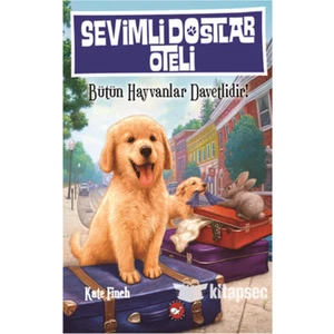 Beyaz Balina Yayınları Sevimli Dostlar Oteli 1 - Bütün Hayvanlar Davetlidir!