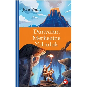 Beyaz Balina Yayınları Klasikleri Okuyorum - Dünyanın Merkezine Yolculuk