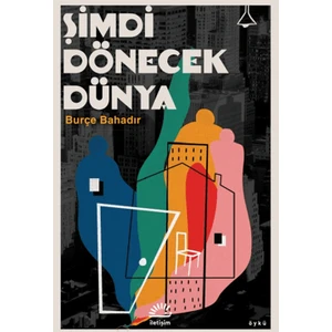 Şimdi Dönecek Dünya - Burçe Bahadır