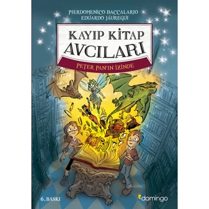 Kayıp Kitap Avcıları 1 - Peter Pan'ın İzinde - Pierdomenico Baccalario - Eduardo Jáuregui