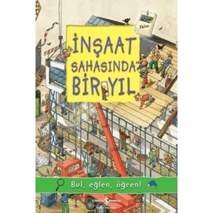 İnşaat Sahasında Bir Yıl