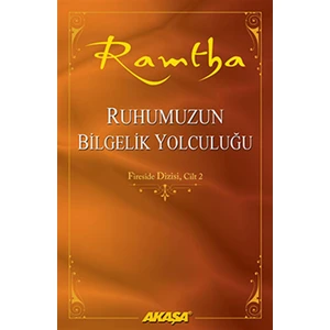 Ruhumuzun Bilgelik Yolculuğu: Fireside Dizisi Cilt 2 -Ramtha