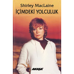 İçimdeki Yolculuk - Shirley MacLaine