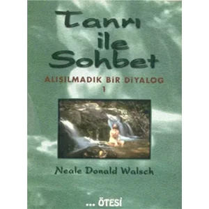 Tanrı İle Sohbet - Alışılmadık Bir Diyalog 1