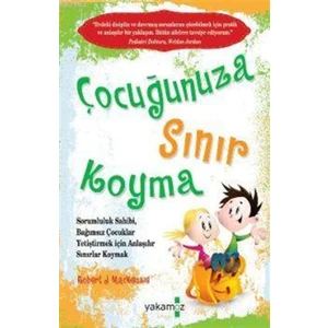 Çocuğunuza Sınır Koyma - Robert J. Mackenzie