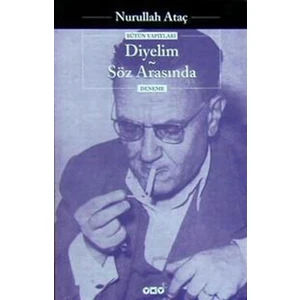 Diyelim Söz Arasında - Nurullah Ataç