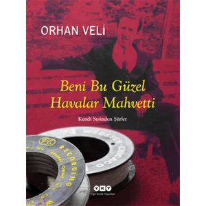Beni Bu Güzel Havalar Mahvetti - Orhan Veli