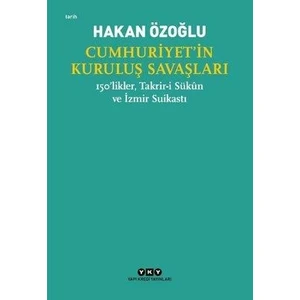 Cumhuriyet'in Kuruluş Savaşları - 150'likler Takrir-i Sükun ve İzmir Suikastı
