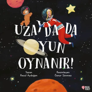 Uzayda da Oyun Oynanır! - Resul Aydoğan