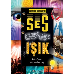 Deneylerle Bilim Dünyası: Ses, Elektrik, Işık (Ciltli)