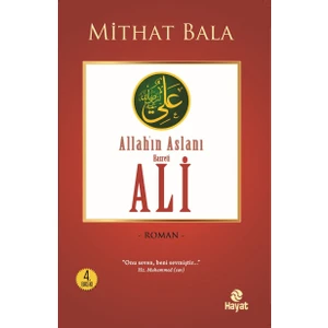 Yiğitlerin Şahı Allah’In Aslanı Hz. Ali - Mithat Bala