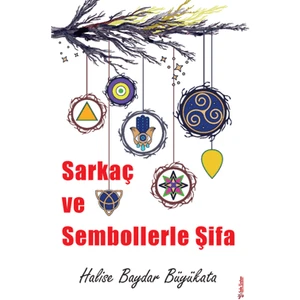 Sarkaç ve Sembollerle Şifa - Halise Baydar Büyükata