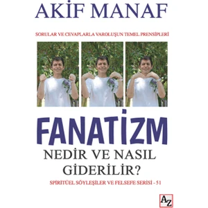 Fanatizm Nedir ve Nasıl Giderilir? - Akif Manaf