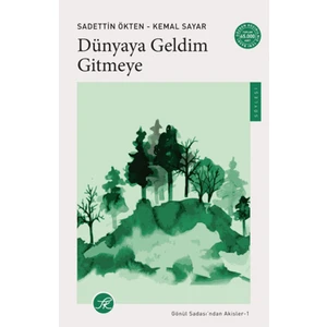 Dünyaya Geldim Gitmeye - Sadettin Ökten