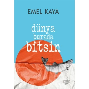Dünya Burada Bitsin - Emel Kaya